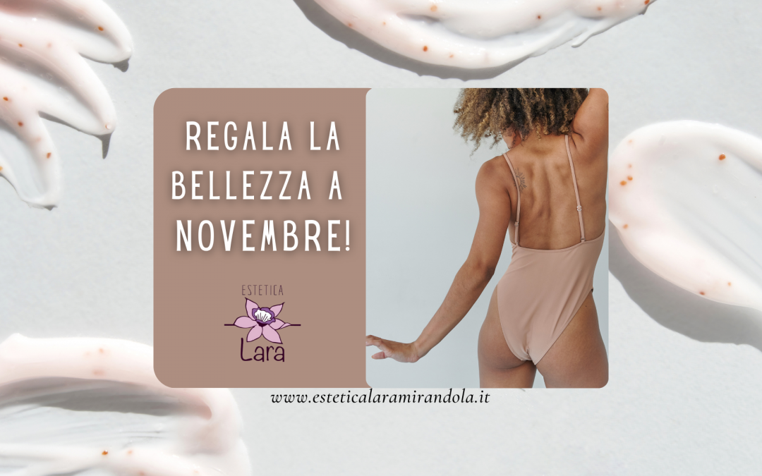 Regala la Bellezza a Novembre!